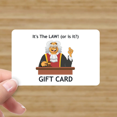 Gift Card ~ It's The LAW! FULLY Customized Edition