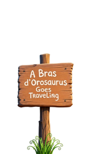 Tales of a Bras d'Orosaurus Volume #1